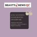 Beauty News Soul Soothing Dinnerware